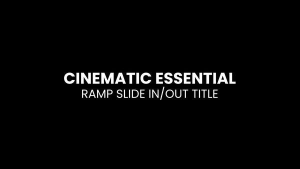 Basic Essential Cinematic Ramp Slide In Out Title Intro