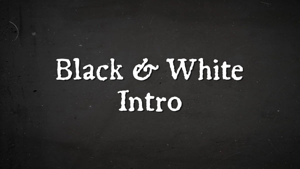Black & White Intro Opener