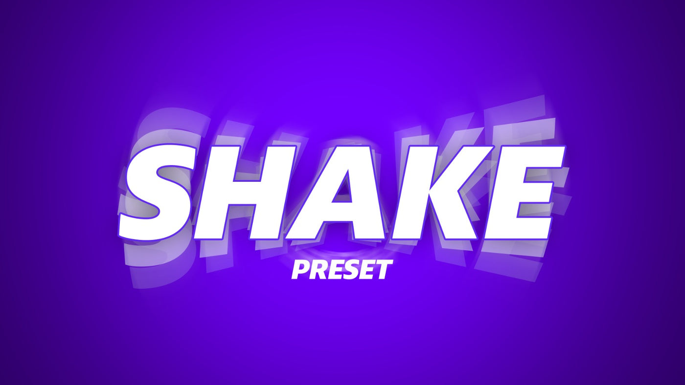 Quick Shake Preset
