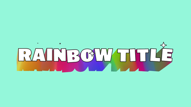 Rainbow Extrude Modern Text Stars Bright Title